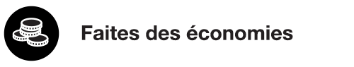 Faites des économies
