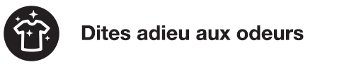 Dites adieu aux odeurs